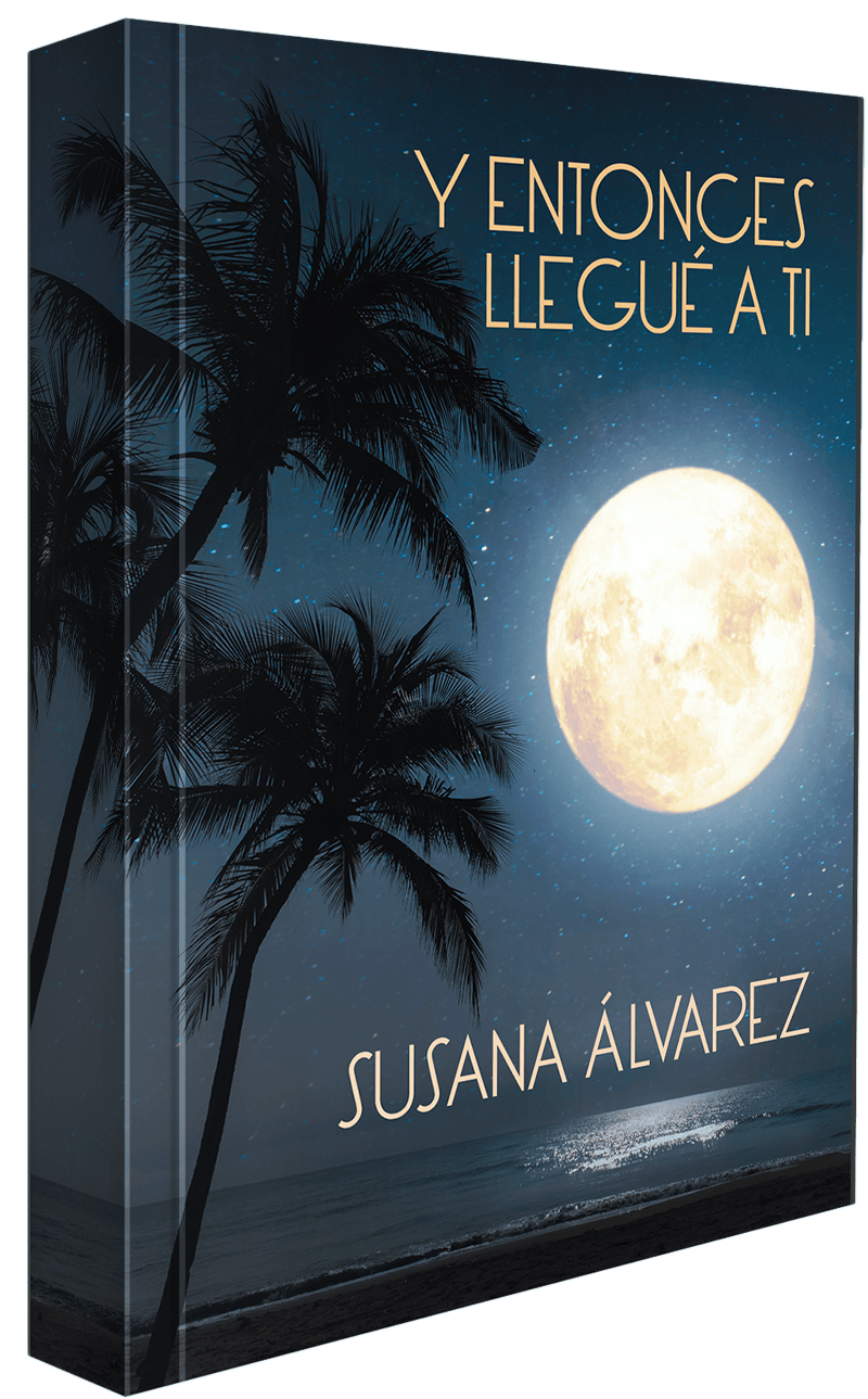 Libro Y Entonces Llegué a Ti de Susana Álvarez Gomez